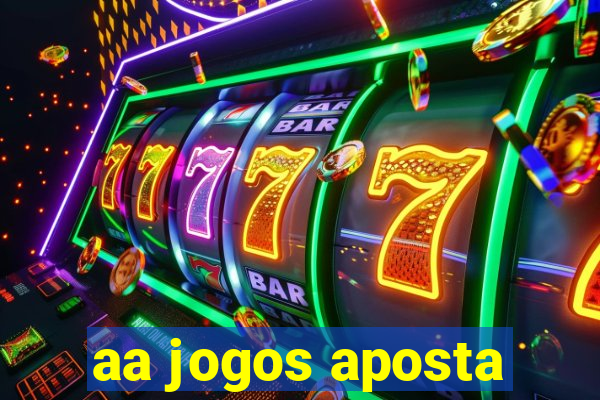 aa jogos aposta